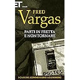 Parti in fretta e non tornare (I casi del Commissario Adamsberg Vol. 3)
