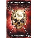 Lockwood & Co. - Der Wispernde Schädel: Gänsehaut und schlaflose Nächte garantiert - für Fans von Bartimäus! (Die Lockwood &