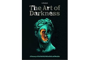 FRANCES LINCOLN PUBLISHERS LTD Art of Darkness: A Treasury of the Morbid, Melancholic and Macabre (Art in the Margins, Band 2)