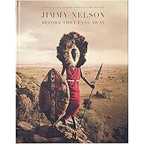 Jimmy Nelson Homage to Humanity: Before they pass away