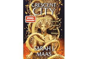 Crescent City – Wenn die Schatten sich erheben: Die langersehnte Fortsetzung der Bestsellerreihe – die deutsche Ausgabe von ›House of Flame and Shadow‹ (Crescent City-Reihe, Band 3)