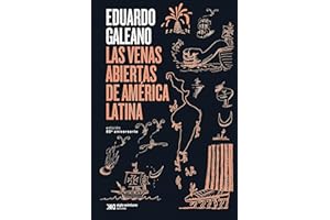Las venas abiertas de América Latina: Edición conmemorativa del 50 Aniversario