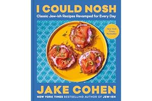 I Could Nosh: Classic Jew-ish Recipes Revamped for Every Day