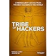 Tribe of Hackers: Cybersecurity Advice from the Best Hackers in the World