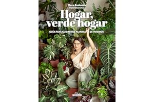 Hogar, verde hogar: Guía para cuidar tus plantas de interior (Guías ilustradas)