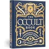 The Occult Book: A Chronological Journey from Alchemy to Wicca (Sterling Chronologies)