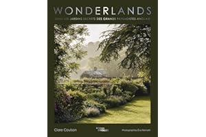 Wonderlands: Dans les jardins secrets des grands paysagistes anglais