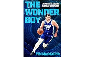 The Wonder Boy: Luka Doncic and the Curse of Greatness