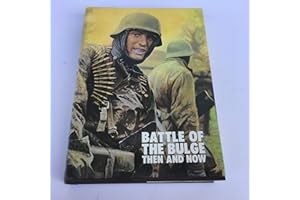 Battle of the Bulge: Then and Now