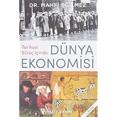 Tarihsel S&uuml;re&ccedil; İ&ccedil;inde D&uuml;nya Ekonomisi