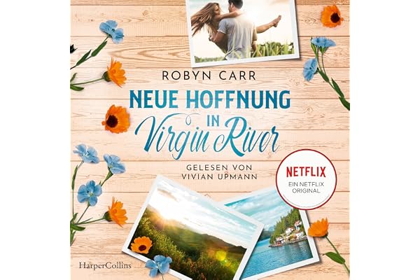 Neue Hoffnung in Virgin River: Virgin River, Band 16