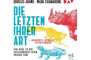 Die Letzten ihrer Art: Eine Reise zu den aussterbenden Tieren unserer Erde