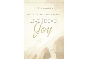 Live Dead Joy: 365 Days of Living and Dying With Jesus