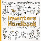 The Little Inventors Handbook: A guide to becoming an ingenious inventor