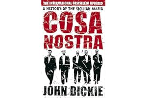 Cosa Nostra. A History of the Sicilian Mafia: The Definitive History of the Sicilian Mafia