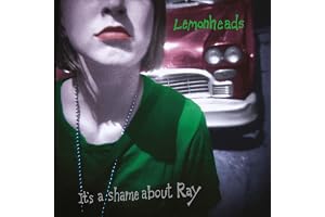 It's A Shame About Ray [30th Anniversary Edition]