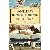G&ouml;lgeler ve Hayaller Şehrinde