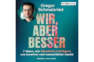 Wir, aber besser: 7 Ideen, wie Künstliche Intelligenz uns kreativer und menschlicher macht