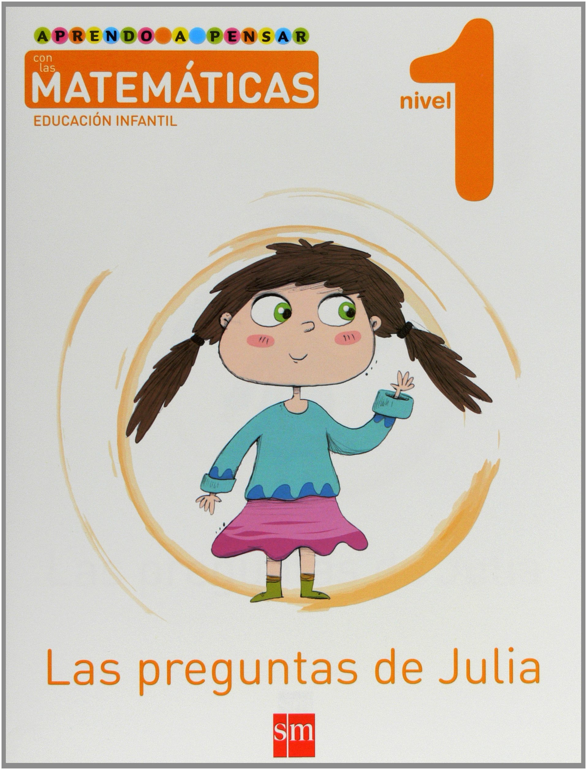 Aprendo a pensar con las matemáticas: Las preguntas de Julia. Nivel 1. Educación Infantil