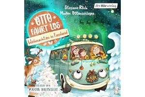 Otto fährt los – Weihnachten in Finnland: Hörbuch für alle Vanlife-Fans & Camper-Kinder, Reisen mit dem Bus Abenteuer für Kin