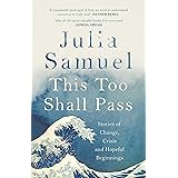 This Too Shall Pass: Stories of Change, Crisis and Hopeful Beginnings