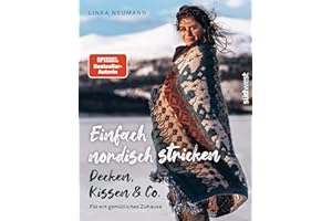Einfach nordisch stricken – Decken, Kissen & Co.: Für ein gemütliches Zuhause. Von der norwegischen Bestsellerautorin.