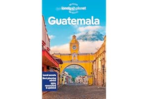 Lonely Planet Guatemala: Perfect for exploring top sights and taking roads less travelled (Lonely Planet Travel Guide)