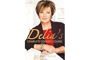 Delia's Complete Cookery Course: kitchen classics from the Queen of Cookery