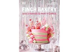 Finch Bakery Disco Bakes and Party Cakes: THE SUNDAY TIMES BESTSELLER