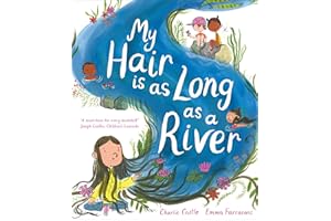 My Hair is as Long as a River: A picture book about the magic of being yourself
