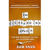The Disappearing Spoon...and other true tales from the Periodic Table