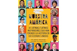 Nuestra América: 30 latinas/latinos inspiradores que han forjado la historia de Los Estados Unidos