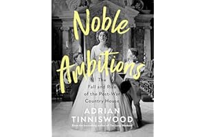 Noble Ambitions: The Fall and Rise of the Post-War Country House