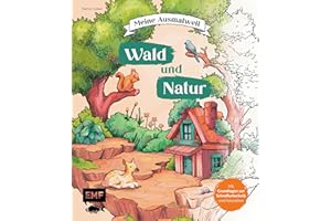Meine Ausmalwelt: Wald und Natur: Baumhäuser, Pflanzen, Tiere und viele weitere Motive ausmalen und entspannen | Mit Grundlagen zur Schraffurtechnik und Tipps zur Koloration