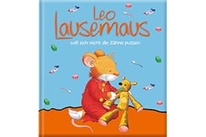 Leo Lausemaus will sich nicht die Zähne putzen