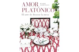 Amor platónico: El arte de decorar la mesa (F. COLECCION)