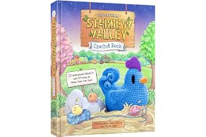 The Official Stardew Valley Crochet Book: 25 Amigurumi Projects with 45 Ways to Make Them Your Own!