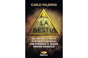 La bestia. Dai misteri d'Italia ai poteri massonici che dirigono il nuovo ordine mondiale (Pickwick)