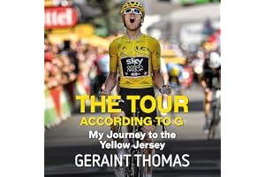 The Tour According to G: My Journey to the Yellow Jersey