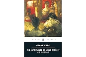 The Importance of Being Earnest and Other Plays (Penguin Classics)