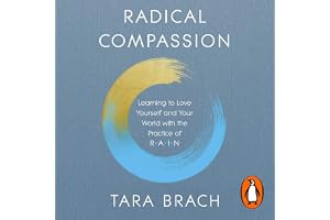 Radical Compassion: Learning to Love Yourself and Your World with the Practice of RAIN
