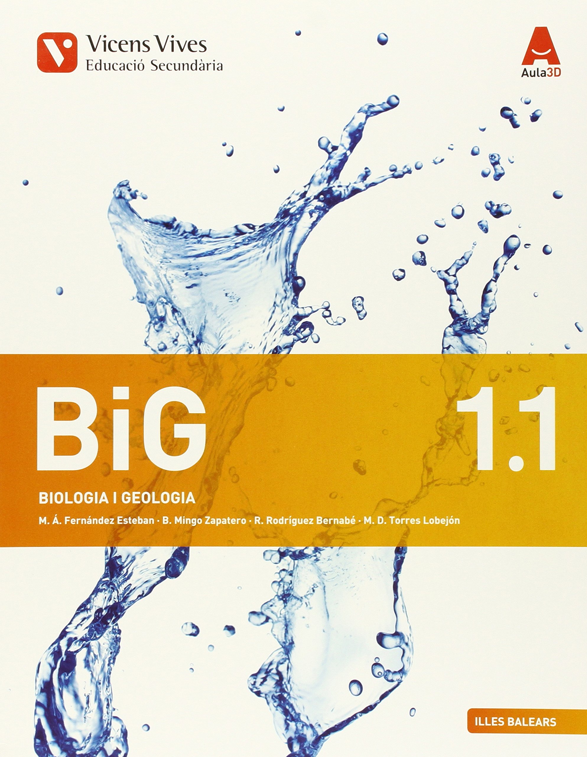 BIG 1 BAL TRIM AULA 3D: Big 1. Biologia I Geologia. Illes Balears. Llibre 1, 2 I 3. Aula 3D: 000003