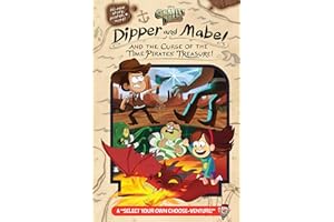 Gravity Falls:: Dipper and Mabel and the Curse of the Time Pirates' Treasure!: A Select Your Own Choose-Venture!
