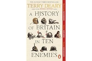 A History of Britain in Ten Enemies: The hilarious #1 Sunday Times bestseller from the author of Horrible Histories