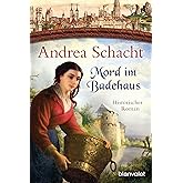 Mord im Badehaus: Historischer Roman (Myntha, die Fährmannstochter, Band 4)