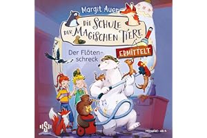 Die Schule der magischen Tiere ermittelt 4: Der Flötenschreck: Der fröhliche Mini-Krimi mit den beliebten magischen Tieren
