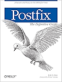 Postfix: The Definitive Guide: A Secure and Easy-to-Use MTA for UNIX (English Edition)