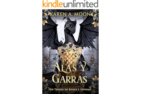 Alas y Garras: Un Trono de Rosas y Espinas - libro 1