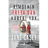 Kimsenin Freya'dan Haberi Yok: Ya size tıpatıp benzeyen birinin &ouml;l&uuml;m&uuml;n&uuml; a&ccedil;ığa &ccedil;ıkarmak zorunda kalsaydınız?