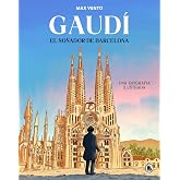 Gaud&iacute;: el so&ntilde;ador de Barcelona: Una biograf&iacute;a ilustrada (Bruguera Contempor&aacute;nea)
